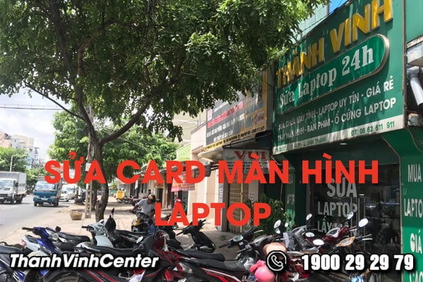 dia-chi-sua-card-man-hinh-laptop-tin-cay-01
