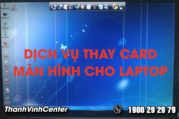 dich-vu-thay-card-man-hinh-cho-laptop-01