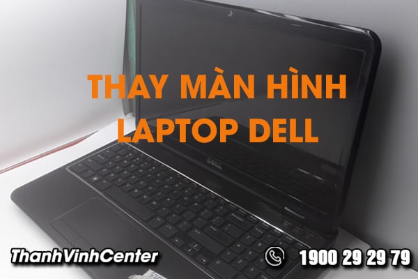 thay-man-hinh-laptop-dell-rui-ro-va-gia-ca-01