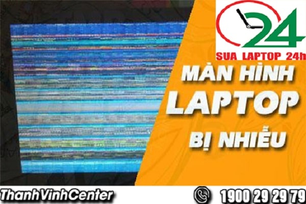Lỗi màn hình laptop bị nhiễu