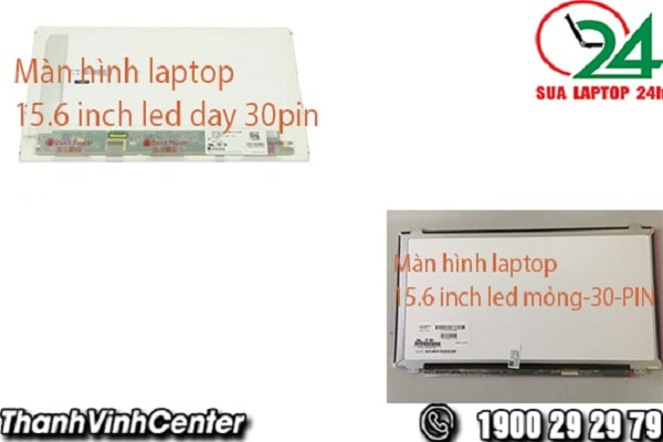 Màn hình laptop 15.6 inch led mỏng dày 30PIN