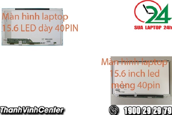 Màn hình laptop 15.6 inch led mỏng dày 40pin
