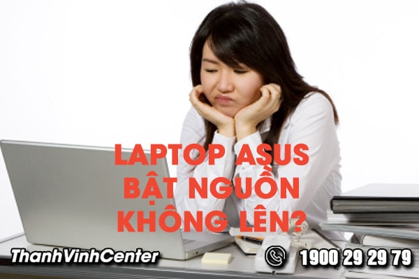 bat-mi-cach-khac-phuc-loi-laptop-asus-bat-khong-len-nguon