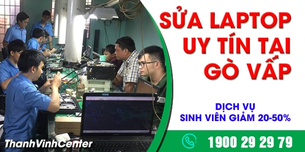 Nhận sửa laptop uy tín tại Gò Vấp chuyên nghiệp nhất