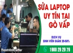 Nhận sửa laptop uy tín tại Gò Vấp chuyên nghiệp nhất