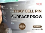 Thay cell pin Surface Pro 8 – Giải pháp tiết kiệm cho pin chai, phồng pin