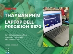Thay Bàn Phím Laptop Dell Precision 5570 Lấy Liền – Chất Lượng, Nhanh chóng, Bảo Hành Dài Hạn