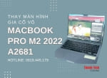 Thay màn hình Macbook Air M2 2022 model A2681 có khó không? Tìm địa chỉ thay màn hình Macbook tại Bình Thạnh, HCM?