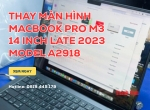 Thay Màn Hình MacBook Pro M3 Late 2023 Model A2918 EMC 8304 14 inch