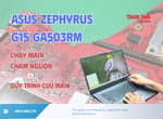 Sửa main laptop gaming Asus Zephyrus G15 GA503RM mất nguồn do chạm cháy, thủng main